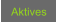 Aktives